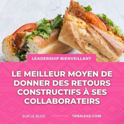 Donner un avis négatif avec bienveillance, grâce à la Méthode du Sandwich 🥪